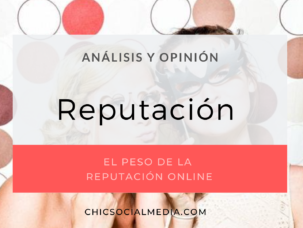 chicsocialmedia_blog_analisis_opinion_Reputacion_Online
