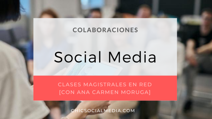 chicsocialmedia_blog_colaboraciones_entrevistas_Clases_Magistrales