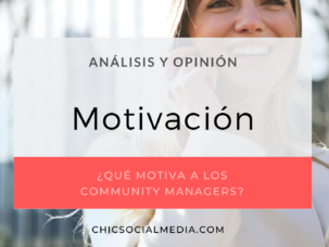 chicsocialmedia_blog_analisis_opinion_Motivacion_Community_Manager