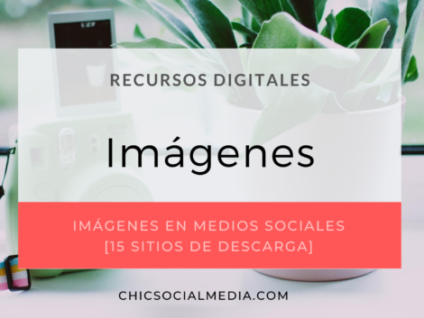 chicsocialmedia_blog_recursos_digitales_Bancos_Imagenes